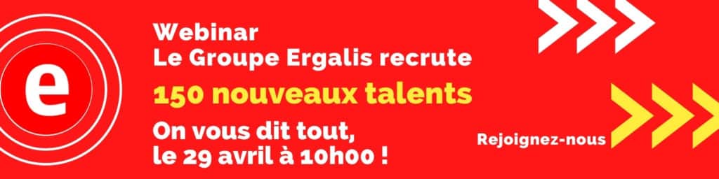 Webinar * le Groupe Ergalis recrute 150 nouveaux Talents !