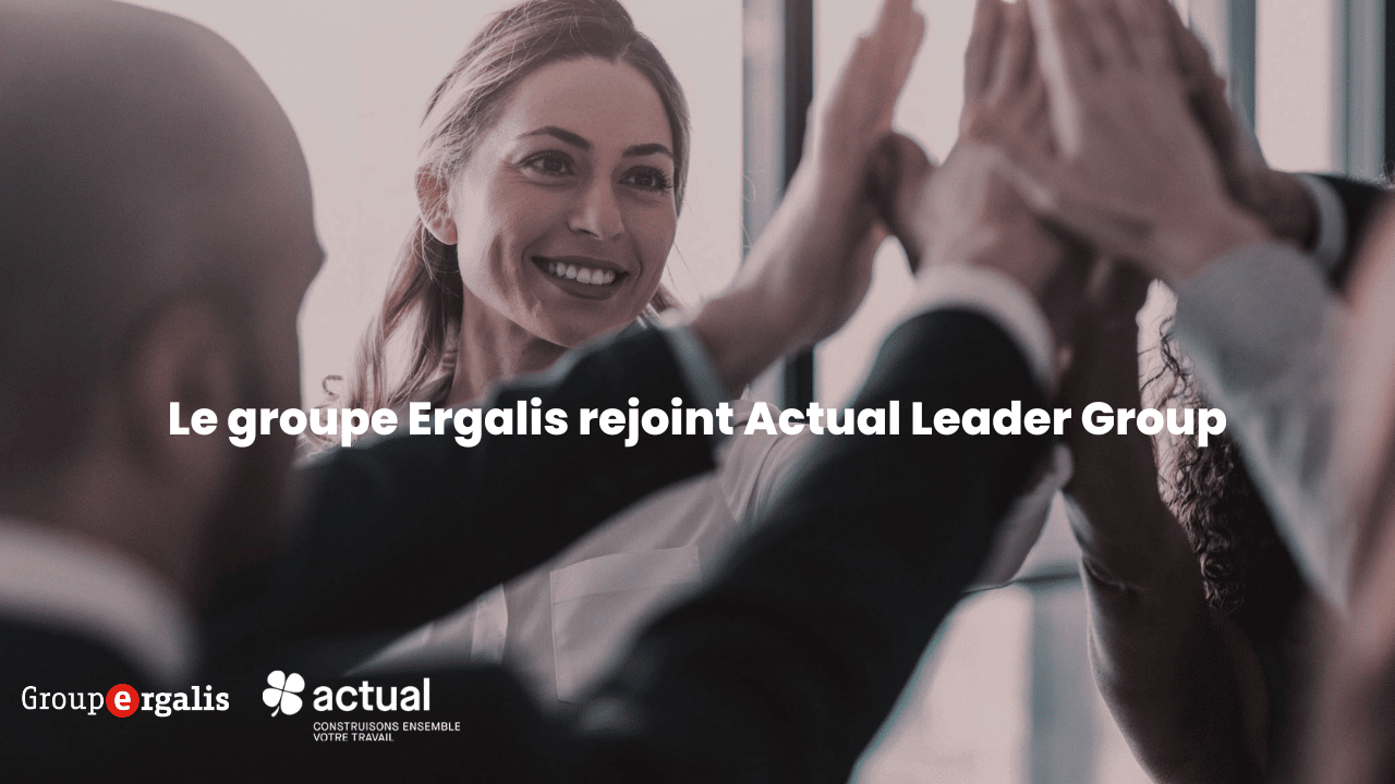 Le groupe Ergalis rejoint Actual Leader Group